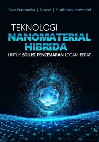 Image of TEKNOLOGI NANOMATERIAL HIBRIDA UNTUK SOLUSI PENCEMARAN LOGAM BERAT