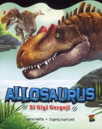 Image of ALLOSAURUS: Si gigi gergaji