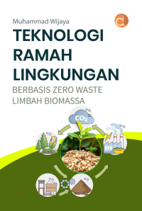 Image of TEKNOLOGI RAMAH LINGKUNGAN BERBASIS ZERO WASTE LIMBAH BIOMASSA