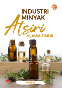 INDUSTRI MINYAK ATSIRI DI JAWA TIMUR