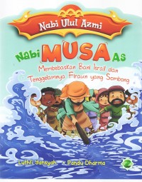 NABI MUSA AS: Membebaskan bani israil dan tenggelamnya firaun yang sombong