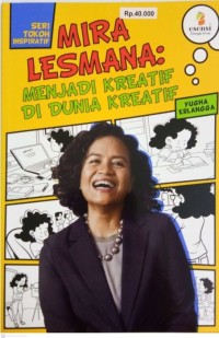 MIRA LESMANA: Menjadi kreatif di dunia kreatif