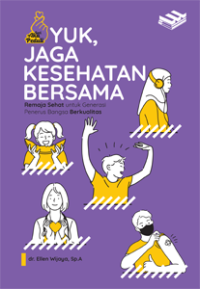Image of YUK, JAGA KESEHATAN BERSAMA: Remaja sehat untuk generasi penerus bangsa berkualitas
