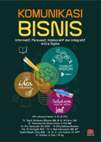 KOMUNIKASI BISNIS: Informatif, persuasif, kolaboratif dan integratif di era digital