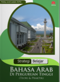 Image of STRATEGI BELAJAR BAHASA ARAB DI PERGURUAN TINGGI (TEORI & PRAKTIK)