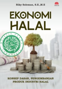 Image of EKONOMI HALAL KONSEP DASAR, PENGEMBANGAN PRODUK INDUSTRI HALAL