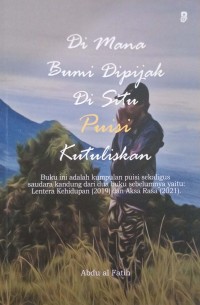 DI MANA BUMI DIPIJAK DI SITU PUISI KUTULISKAN