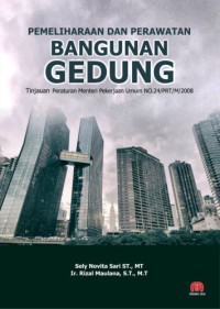 PEMELIHARAAN DAN PERAWATAN BANGUNAN GEDUNG: Tinjauan peraturan menteri pekerjaan umum NO.24/PRT/M/2008