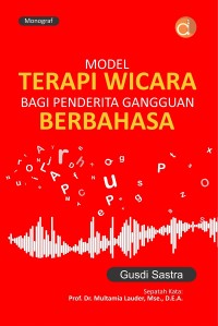 Image of MONOGRAF MODEL TERAPI WICARA BAGI PENDERITA GANGGUAN BERBAHASA
