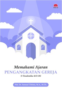 Image of MEMAHAMI AJARAN PENGANGKATAN GEREJA (1 Tesalonika 4:13-18)