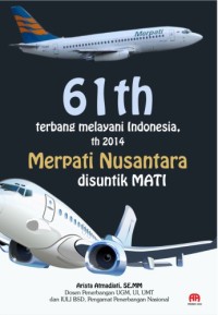 61th terbang melayani Indonesia, th 2014 Merpati Nusantara disuntik MATI