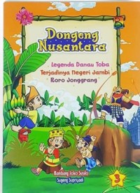 Dongeng Nusantara: Legenda danau toba, terjadinya negeri jambi, roro jonggrang