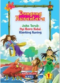 Dongeng Nusantara: Jaka tarub, nyi roro kidul, klenting kuning