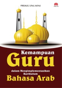 Image of Kemampuan Guru dalam Mengimplementasikan Kurikulum Bahasa Arab