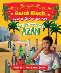 Awal Kisah dalam Al-Qur'an dan Hadis: Bilal sang pengumandang azan