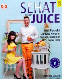 Sehat dengan juice  Untuk Jantung koroner rematik, maag dan batuk pilek