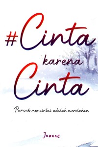 Image of Cinta Karena Cinta: puncak mencintai adalah merelakan