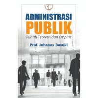 Image of Administrasi Publik: telaah teoritis dan empiris