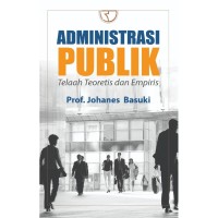 Administrasi Publik: telaah teoritis dan empiris