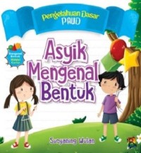 Asyik Mengenal Bentuk