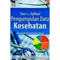 Image of TEORI dan APLIKASI : Pengumpulan Data Kesehatan