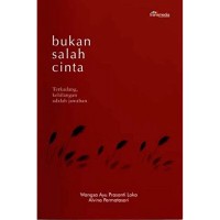 Image of BUKAN SALAH CINTA : Terkadang, Kehilangan adalah jawaban