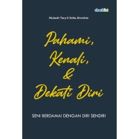 Pahami, Kenali, & Dekati Diri