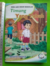 Seri aku ingin sekolah : Timung yang tabah