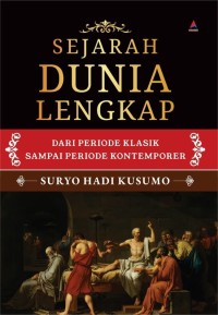 Image of SEJARAH DUNIA LENGKAP: Dari periode klasik sampai periode kontemporer