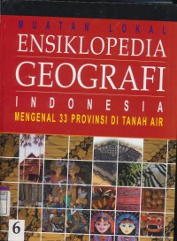 Ensiklopedia Geografi Indonesia 6 ( Mengenal 33 Provinsi Di Tanah air)