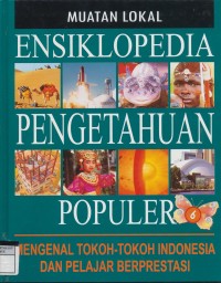 Ensiklopedia Pengetahuan Populer 6 (mengenal tokoh-tokoh Indoesia)