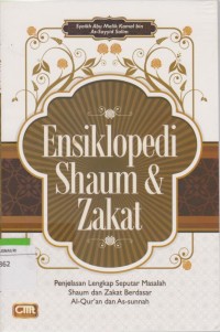 Ensiklopedia Shaum dan Zakat : Penjelasan Lengkap dan Fatwa-Fatwa Penting Seputar Hukum Shaum dan Zakat