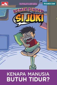 KOMIK PINTAR SI JUKI: Kenapa manusia butuh tidur?