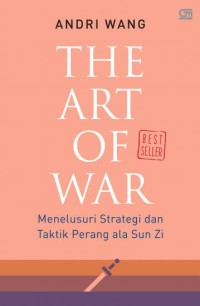 The Art of War Menelusuri Strategi dan Taktik Perang ala Sun Zi