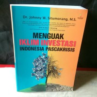 Menguak Iklim Investasi Indonesia Pascakrisis