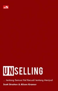 Image of Unselling = tidak jualan ... tentang semua hal kecuali tentang menjual
