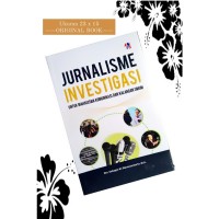 Jurnalisme Investigasi : Untuk Mahasiswa Komunikasi dan Kalangan Umum