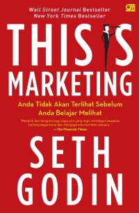 Image of THIS IS MARKETING : Anda Tidak Akan Terlihat Sebelum Anda Belajar Melihat