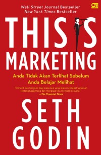 THIS IS MARKETING : Anda Tidak Akan Terlihat Sebelum Anda Belajar Melihat