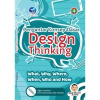 Image of Pengantar Konsep Dasar Design Thinking-What, Why, Where, When, Who, adn How