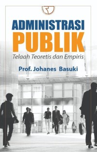 Administrasi  Publik : Telaah Teoritis dan Empiris