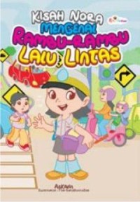 Kisah Nora Mengenal Rambu-Rambu Lalui Lintas