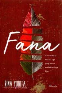 Image of FANA : Kecuali luka, tak ada lagi yang tersisa setelah usainya kita.