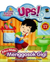Image of Ups! Aku Mau Menggosok Gigi