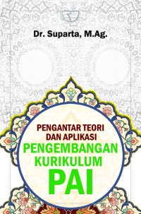Image of Pengantar Teori dan Aplikasi Pengembangan Kurikulum PAI