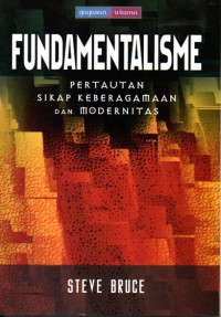 FUNDAMENTALISME : PERATAUTAN SIKAP KEGERAGAMAN DAN MODERNITAS