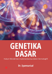 Image of GENETIKA DASAR: Hukum mendel dan implementasinya dalam dermatoglifi