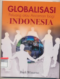 Globalisasi Peluang Ancaman Bagi Indonesia