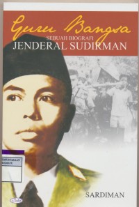 Guru Bangsa Sebuah Biografi Jendral Sudirman