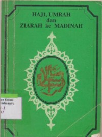 HAJI, UMRAH dan ZIARAH ke MADINAH